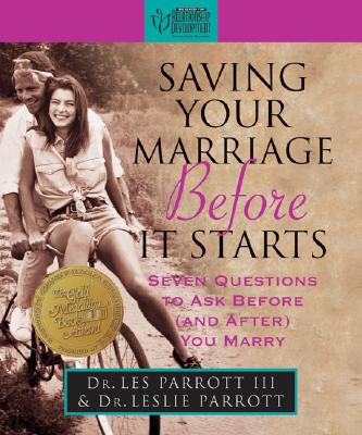 Saving Your Marriage Before It Starts - Parrott, Les, Dr., and Parrott, Dr Leslie