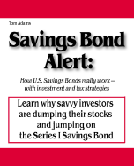 Savings Bond Alert: How U.S. Savings Bonds Really Work - With Investment and Tax Strategies