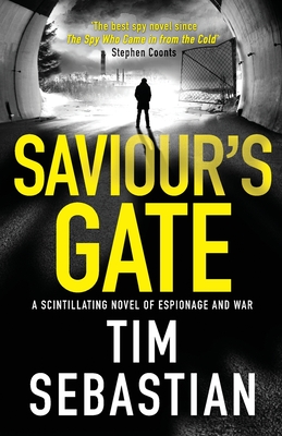 Saviour's Gate: A scintillating novel of espionage and war - Sebastian, Tim