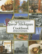 Savor Michigan Cookbook: Michigan's Finest Restaurants Their Recipes & Their Histories