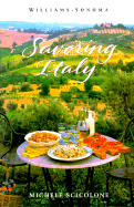 Savoring Italy: Recipes and Reflections on Italian Cooking - Scicolone, Michele (Text by), and Williams, Chuck (Editor), and Barnhurst, Noel (Photographer)