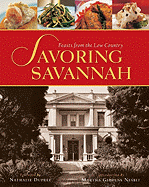 Savoring Savannah: Feasts from the Low Country - Dupree, Nathalie (Foreword by), and Nesbit, Martha Giddens (Introduction by)