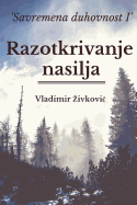 Savremena Duhovnost I: Razotkrivanje Nasilja