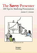 Savvy Presenter: 100 Tips for Mastering Presentations