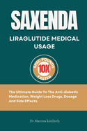 Saxenda Liraglutide Medical Usage: The ultimate guide to the anti-diabetic medication, weight loss drugs, dosage and side effects.