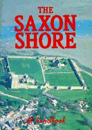 Saxon Shore: A Handbook