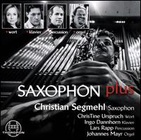 Saxophon Plus - Christian Segmehl (saxophone); Christine Urspruch (speech/speaker/speaking part); Ingo Dannhorn (piano);...
