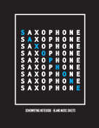 Saxophone Songwriting Notebook: Blank Music Sheets, 100 Pages (8.5 X 11 Inches)