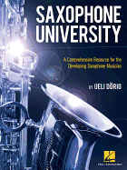 Saxophone University: A Comprehensive Resource for the Developing Saxophone Musician