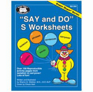 Say and Do S Worksheets: Over 100 Reproducible Activity Pages From Isolation to Carryover! Lots of Fun! With Printable Cd-Rom (Super Duper Series)