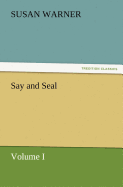 Say and Seal, Volume I