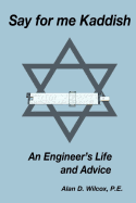 Say for me Kaddish: An Engineer's Life and Advice