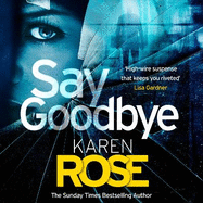 Say Goodbye (The Sacramento Series Book 3): the absolutely gripping thriller from the Sunday Times bestselling author