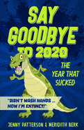 Say Goodbye to 2020: The Year That Sucked