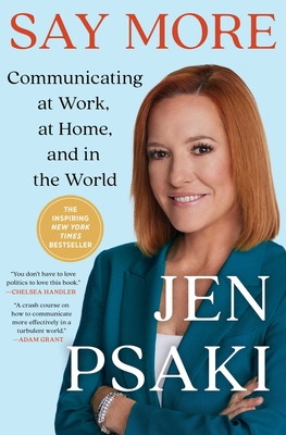 Say More: Communicating at Work, at Home, and in the World - Psaki, Jen