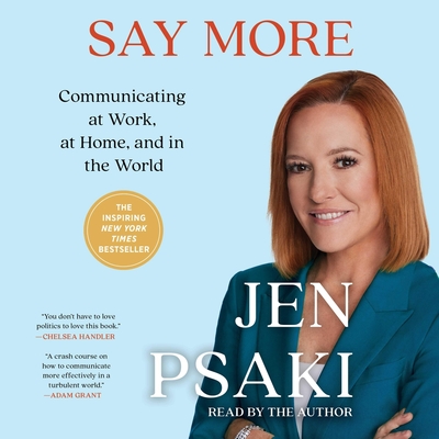 Say More: Lessons from Work, the White House, and the World - Psaki, Jen (Read by)