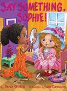 Say Something, Sophie!