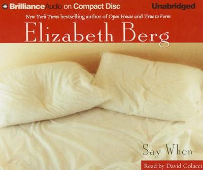 Say When - Berg, Elizabeth, and Colacci, David (Read by)