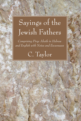Sayings of the Jewish Fathers - Taylor, C