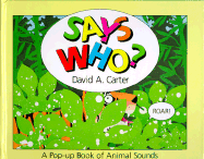 Says Who?: A Pop Up Book of Animals Sounds