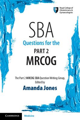 SBA Questions for the Part 2 MRCOG - Jones, Amanda (Editor)