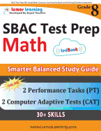 Sbac Test Prep: 8th Grade Math Common Core Practice Book and Full-Length Online Assessments: Smarter Balanced Study Guide with Performance Task (PT) and Computer Adaptive Testing (Cat)