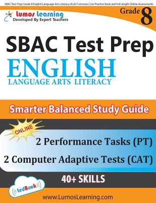 SBAC Test Prep: Grade 8 English Language Arts Literacy (ELA) Common Core Practice Book and Full-length Online Assessments: Smarter Balanced Study Guide - Learning, Lumos