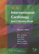 SCAI Interventional Cardiology Board Review Book - Kern, Morton J, MD, Facc (Editor), and Block, Peter C (Editor), and Berger, Peter B (Editor)
