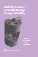 Scalable High Performance Computing for Knowledge Discovery and Data Mining: A Special Issue of Data Mining and Knowledge Discovery Volume 1, No.4 (1997)