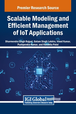 Scalable Modeling and Efficient Management of IoT Applications - Rajput (Editor), and Lalotra (Editor), and Kumar (Editor)