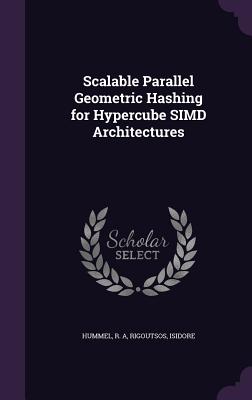 Scalable Parallel Geometric Hashing for Hypercube SIMD Architectures - Hummel, R A, and Rigoutsos, Isidore