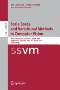 Scale Space and Variational Methods in Computer Vision: 7th International Conference, Ssvm 2019, Hofgeismar, Germany, June 30 - July 4, 2019, Proceedings