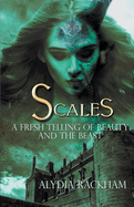 Scales: A Fresh Telling of Beauty and the Beast