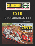 Scalextric Exin: La Gran Factora Catalana de Slot