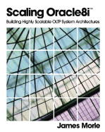 Scaling Oracle8i(tm): Building Highly Scalable Oltp System Architectures