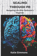 Scaling Through PD: Navigating Life After Parkinson's Diagnosis