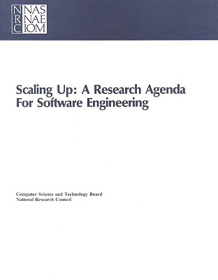 Scaling Up: A Research Agenda for Software Engineering - National Research Council, and Computer Science and Telecommunications Board