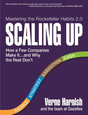 Scaling Up: How a Few Companies Make It...and Why the Rest Don't (Rockefeller Habits 2.0 Revised Edition) - Harnish, Verne
