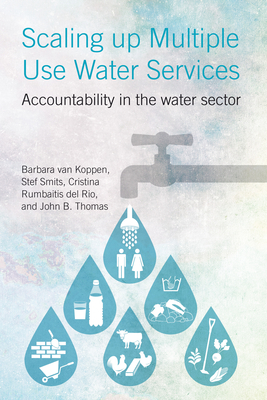 Scaling Up Multiple Use Water Services: Accountability in the Water Sector - Van Koppen, Barbara, and Smits, Stef, and Rumbaitis Del Rio, Cristina