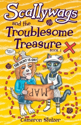 Scallywags and the Troublesome Treasure: Scallywags Book 1 - 