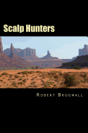 Scalp Hunters - Broomall, Robert