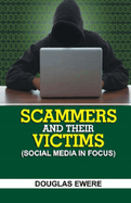 Scammers and Their Victims: (Social Media in Focus)