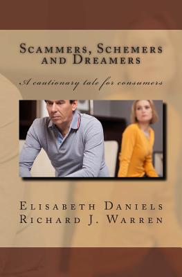 Scammers, Schemers and Dreamers - Daniels, Elisabeth, and Warren, Richard J