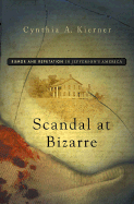 Scandal at Bizarre: Rumor and Reputation in Jefferson's America