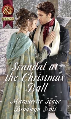 Scandal At The Christmas Ball: A Governess for Christmas / Dancing with the Duke's Heir - Kaye, Marguerite, and Scott, Bronwyn