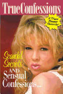 Scandal Secrets and Sensual Confessions?. - Editors of True Story and True Confessio
