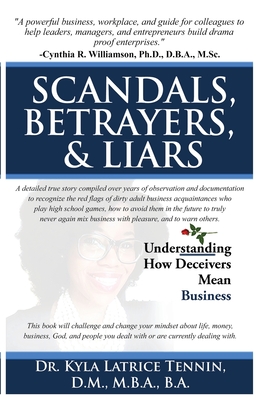 Scandals, Betrayers, & Liars: Understanding How Deceivers Mean Business - Tennin, Kyla Latrice (Preface by)