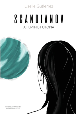 Scandianov: A Feminist Utopia - Francis, Katie (Editor), and Gutierrez, Lizelle