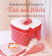 Scandinavian Designs in Red and White: Craft and Sew 55 Beautiful Projects for the Home