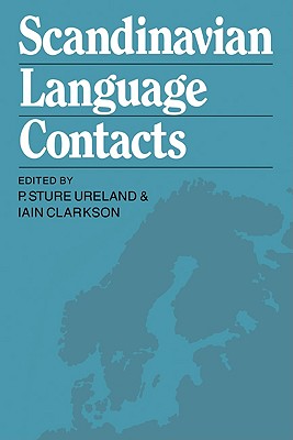 Scandinavian Language Contacts - Ureland, P Sture (Editor), and Clarkson, Iain (Editor)